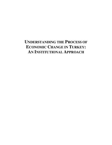 Understanding The Process Of Economic Change In Turkey An Institutional Approach Tamer Etin And Feridun Yilmaz