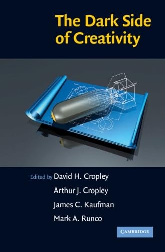 The Dark Side Of Creativity David H Cropley Arthur J Cropley