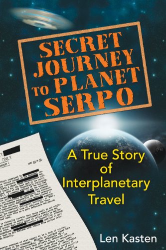 Secret Journey To Planet Serpo Len Kasten