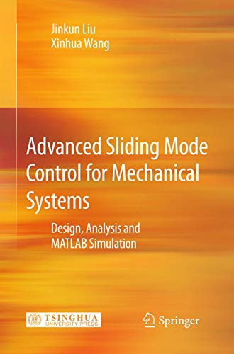 Advanced Sliding Mode Control For Mechanical Systems Design Analysis And Matlab Simulation Jinkun Liu
