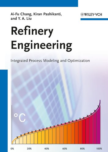 Refinery Engineering Integrated Process Modeling And Optimization Aifu Chang