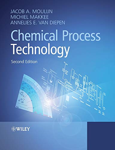 Chemical Process Technology Jacob A Moulijn Michiel Makkee Annelies E Van Diepen