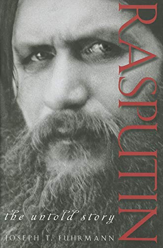 Rasputin The Untold Story Joseph T Fuhrman