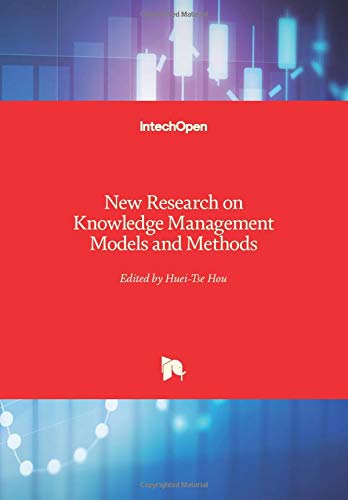 New Research On Knowledge Management Models And Methods Hueitse Hou And Jamri