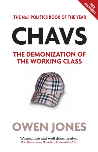 Chavs The Demonization Of The Working Class 1st Edition Owen Jones