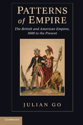 Patterns Of Empire The British And American Empires 1688 To The Present Julian Go