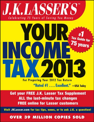 Jk Lassers Your Income Tax 2013 For Preparing Your 2012 Tax Return 3rd Edition Jk Lasser Institute