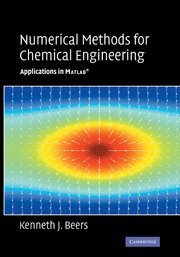 Numerical Methods For Chemical Engineering Applications In Matlab 1st Edition Kenneth J Beers