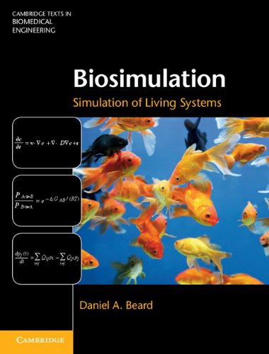Biosimulation Simulation Of Living Systems 1st Edition Daniel A Beard
