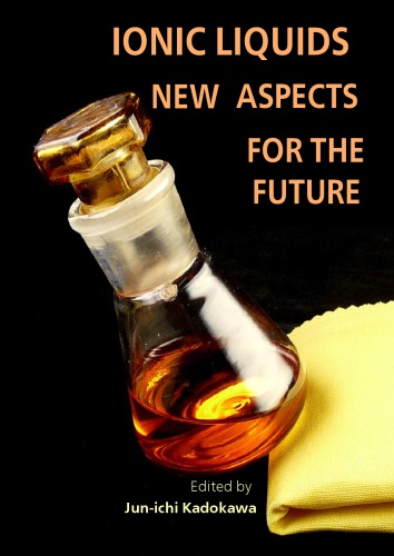Ionic Liquids New Aspects For The Future Kadokawa Junichi Ed