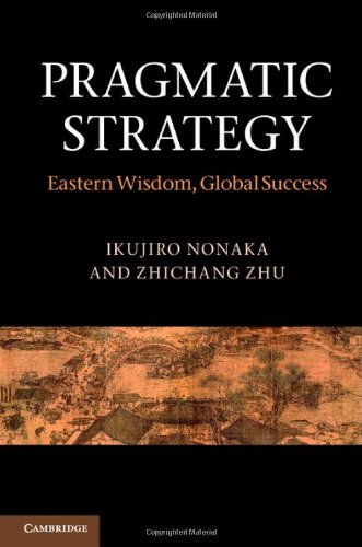 Pragmatic Strategy Eastern Wisdom Global Success 1st Edition Ikujiro Nonaka Zhichang Zhu