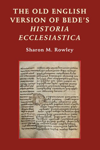The Old English Version Of Bedes Historia Ecclesiastica Sharon M Rowley