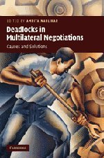 Deadlocks In Multilateral Negotiations Causes And Solutions 1st Edition Amrita Narlikar