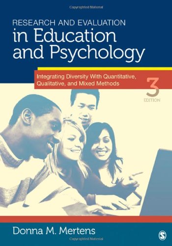Research And Evaluation In Education And Psychology Integrating Diversity With Quantitative Qualitative And Mixed Methods Third Edition Donna M Mertens
