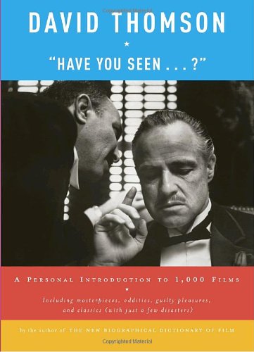 Have You Seen A Personal Introduction To 1000 Films Reprint David Thomson