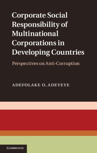 Corporate Social Responsibility Of Multinational Corporations In Developing Countries Perspectives On Anticorruption 1st Edition Adefolake O Adeyeye