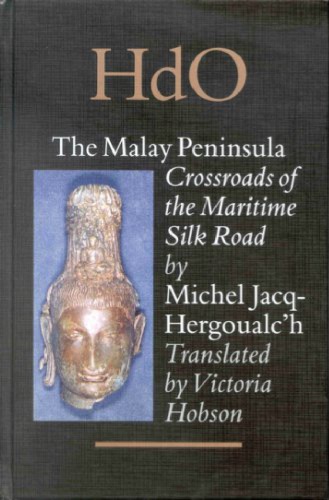The Malay Peninsula Crossroads Of The Maritime Silk Road 100 Bc 1300 Ad Michel Jacqhergoualch
