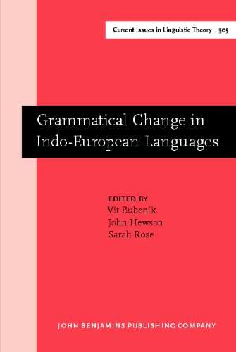 Grammatical Change In Indoeuropean Languages Papers Presented At The Workshop On Indoeuropean Linguistics At The Xviiith International Conference On Historical Linguistics Montreal 2007 Vit Bubenik