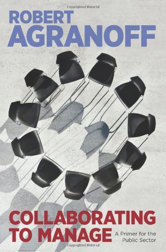 Collaborating To Manage A Primer For The Public Sector Robert Agranoff