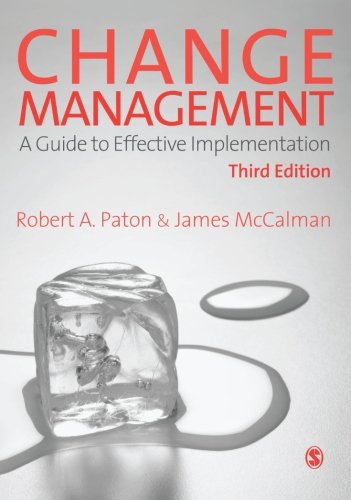 Change Management A Guide To Effective Implementation 3rd Robert A Paton