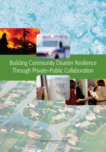 Building Community Disaster Resilience Through Privatepublic Collaboration Geographical Science Committee Committee On Privatepublic Sector Collaboration To Enhance Community Disaster Resilience