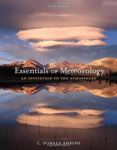 Essentials Of Meteorology An Invitation To The Atmosphere 6th Edition C Donald Ahrens