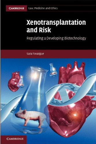Xenotransplantation And Risk Regulating A Developing Biotechnology 1st Edition Sara Fovargue