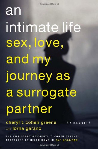An Intimate Life Sex Love And My Journey As A Surrogate Partner Cheryl T Cohengreene