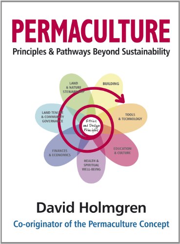Permaculture Principles And Pathways Beyond Sustainability David Holmgren