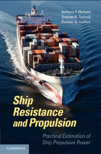 Ship Resistance And Propulsion Practical Estimation Of Ship Propulsive Power 1st Edition Anthony F Molland Stephen R Turnock Dominic A Hudson