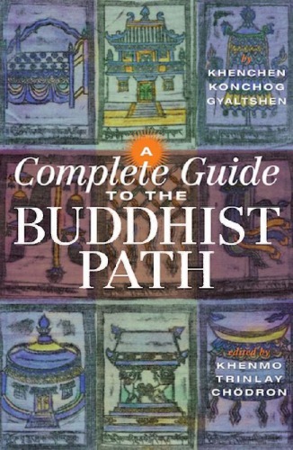 A Complete Guide To The Buddhist Path Khenchen Konchog Gyaltshen