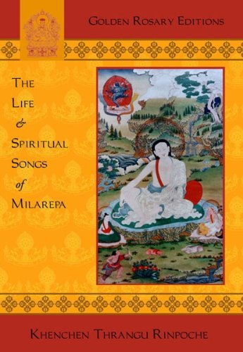 The Life Spiritual Songs Of Milarepa Thrangu Rinpoche