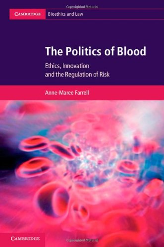 The Politics Of Blood Ethics Innovation And The Regulation Of Risk 1st Edition Annemaree Farrell