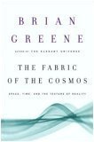 The Fabric Of The Cosmos Space Time And The Texture Of Reality Brian Greene