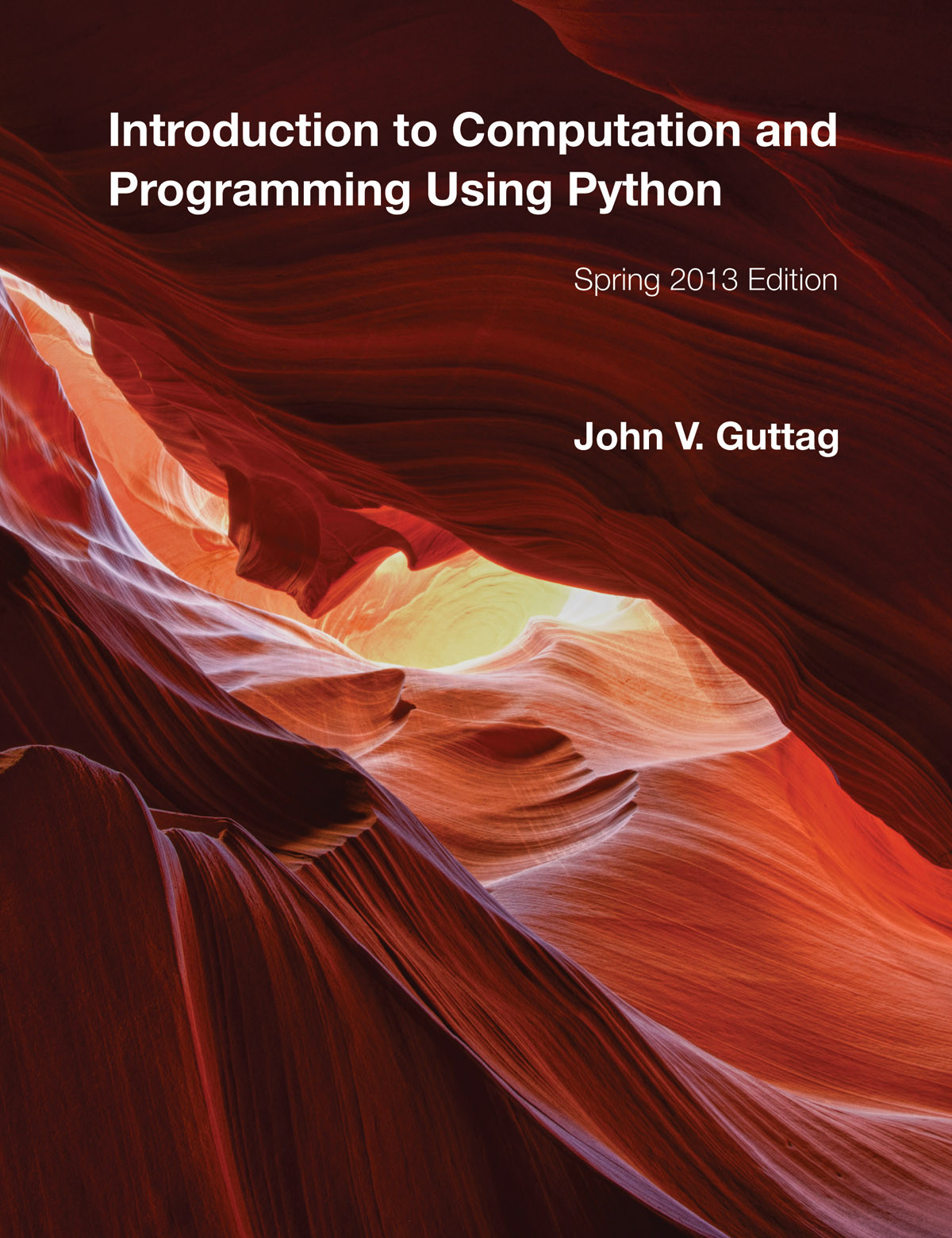 Introduction To Computation And Programming Using Python Spring 2013 Edition John V Guttag