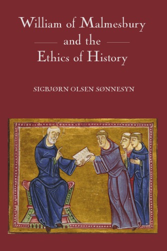 William Of Malmesbury And The Ethics Of History Sonnesyn Sigbjorn Olsen