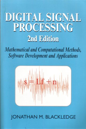 Digital Signal Processing Mathematical And Computational Methods Software Development And Applications Second Edition Jonathan M Blackledge