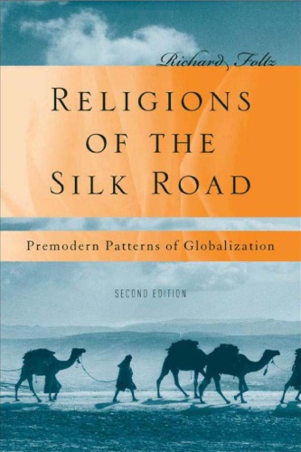 Religions Of The Silk Road Premodern Patterns Of Globalization 2nd Richard Foltz