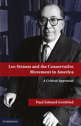 Leo Strauss And The Conservative Movement In America Paul E Gottfried