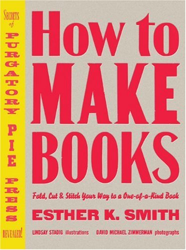 How To Make Books Fold Cut Stitch Your Way To A Oneofakind Book Esther K Smith
