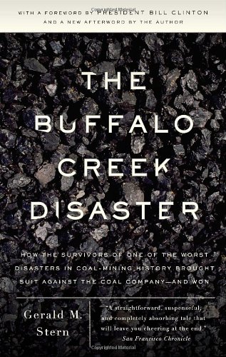 The Buffalo Creek Disaster How The Survivors Of One Of The Worst Disasters In Coalmining History Brought Suit Against The Coal Company And Won Gerald M Stern