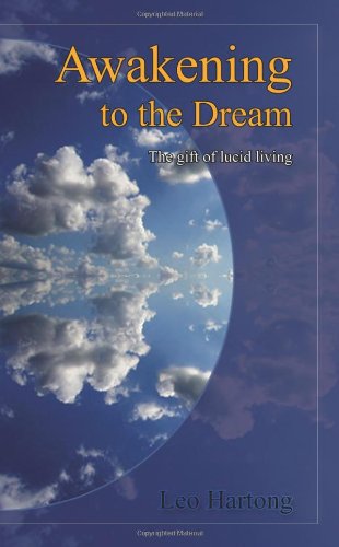Awakening To The Dream Leo Hartong
