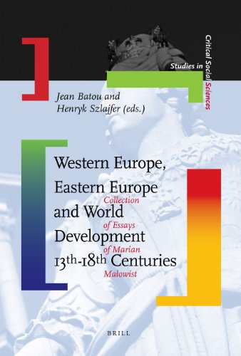 Western Europe Eastern Europe And World Development 13th18th Centuries Marian Malowist
