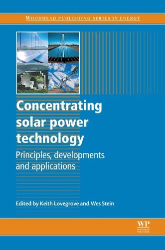 Concentrating Solar Power Technology Principles Developments And Applications 1st Edition Keith Lovegrove