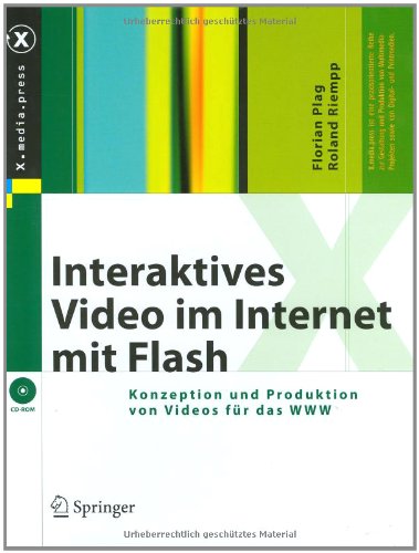 Interaktives Video Im Internet Mit Flash Konzeption Und Produktion Von Videos Fr Das Www 2007th Edition Florian Plag