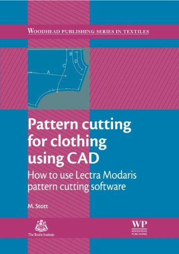 Pattern Cutting For Clothing Using Cad How To Use Lectra Modaris Pattern Cutting Software 1st Edition Maggie Stott