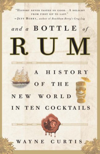 And A Bottle Of Rum Reprint Wayne Curtis