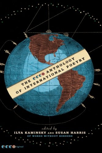 The Ecco Anthology Of International Poetry 1st Edition Ilya Kaminsky