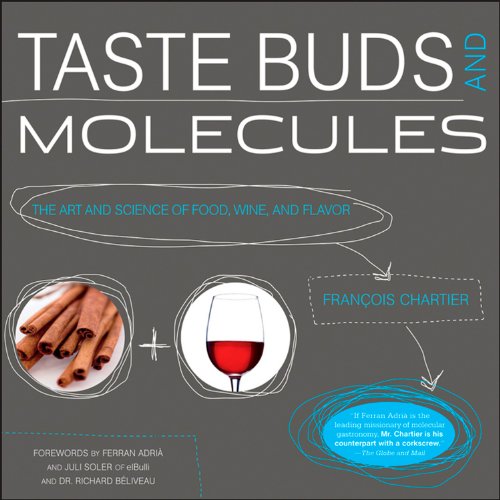 Taste Buds And Molecules The Art And Science Of Food Wine And Flavor 1st Edition Francois Chartier