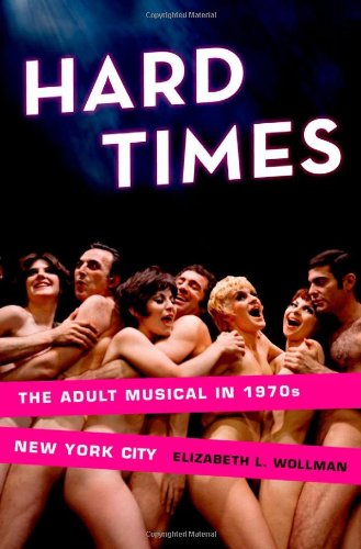 Hard Times The Adult Musical In 1970s New York City Elizabeth L Wollman